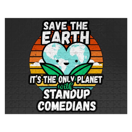 Discover STANDUP COMEDIAN  EARTH DAY GIFT - SAVE THE EARTH IT_S THE ONLY PLANET WITH STANDUP COMEDIANS Classi Jigsaw Puzzles