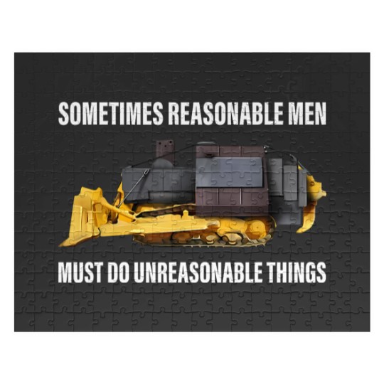 Discover Sometimes Reasonable Men Must Do Unreasonable Things Jigsaw Puzzles