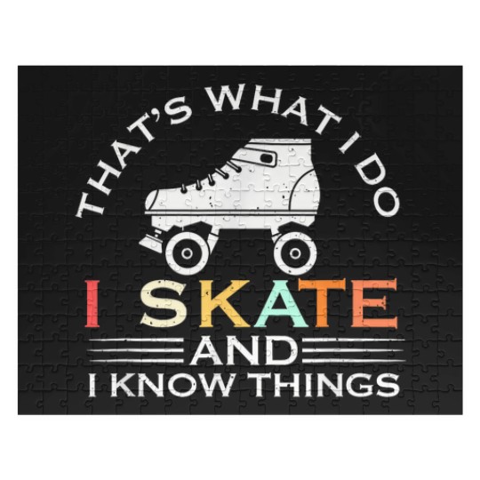 Discover I Skate And I Know Things Skater Gift  Roller Sk Jigsaw Puzzles