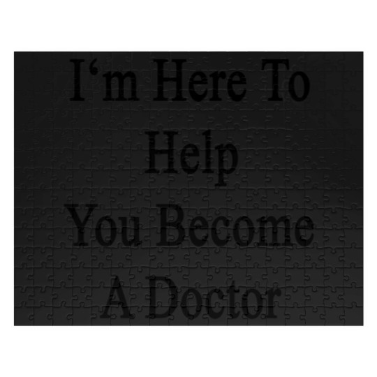 Discover I'M Here To Help You Become A Doctor Jigsaw Puzzles