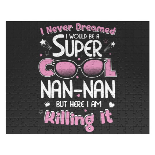 Discover Nannan - I never dreamed I would be a cool Nanna Jigsaw Puzzles
