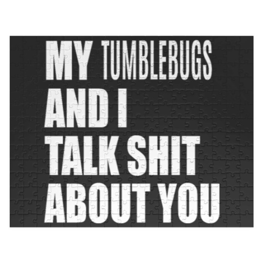 Discover My Tumblebug And I Talk About You FUNNY Jigsaw Puzzles