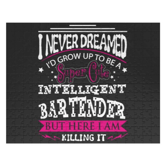 Discover Bartender - Never dreamed of being a bartender Jigsaw Puzzles