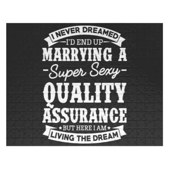 Discover Quality Assurance’s Wife Never Dreamed Jigsaw Puzzles