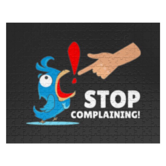 Discover Funny Design Humor Stop Complaining Jigsaw Puzzles