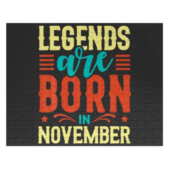 Discover Legends Are Born In November Birthday Funny Quotes Jigsaw Puzzles