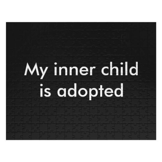 Discover My inner child is adopted T Jigsaw Puzzles