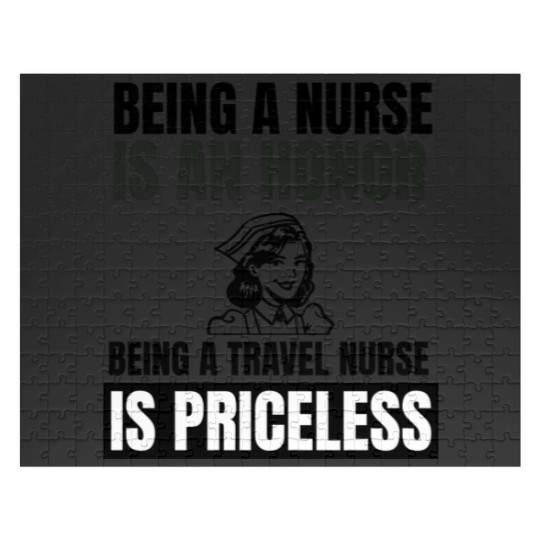 Discover Being a nurse is an honor being a travel nurse is Jigsaw Puzzles
