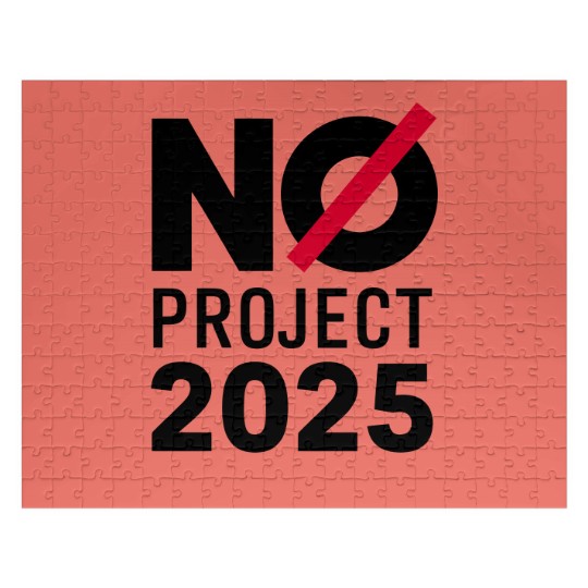 Discover No Project 2025 Jigsaw Puzzles, Say No to Project 2025, Political Awareness Jigsaw Puzzles