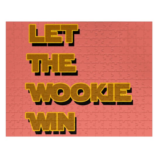 Discover Let The Wookie Win Jigsaw Puzzles