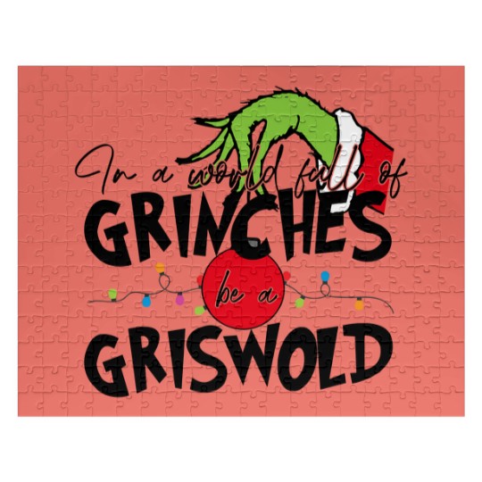 Discover In A World Full Of GrinchesS Be A Griswold Jigsaw Puzzles, Merry Christmas Jigsaw Puzzles