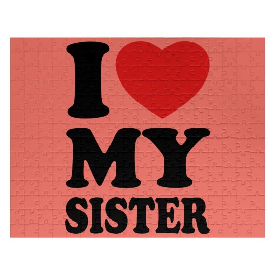 Discover I love my sister Jigsaw Puzzles