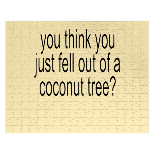 Discover You think you just fell out of a coconut tree, Kamala Harris, Brat inspired Jigsaw Puzzles