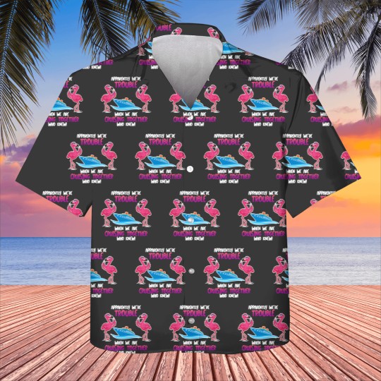 Discover Apparently we are trouble Flamingo Cruise ship Kids Hawaiians