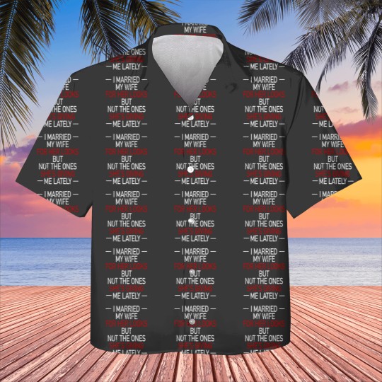Discover I Married My Wife For Her Looks Original Funny Washed Grunge Kids Hawaiians