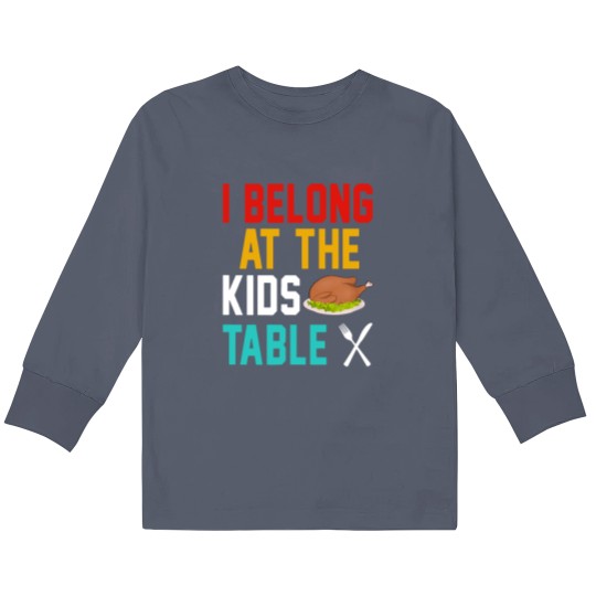 Discover I Belong at the kids table Kids Long Sleeve T Shirts