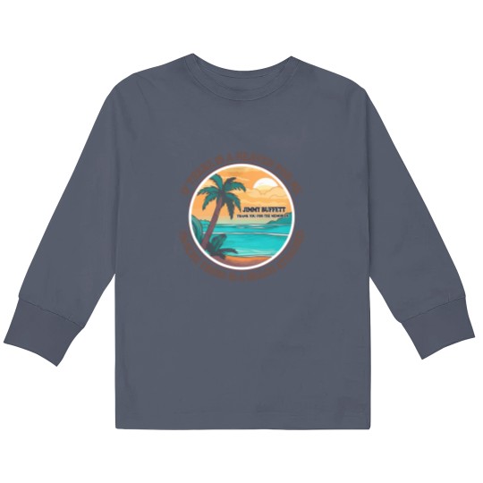 Discover Jimmy Buffett Memorial Kids Long Sleeve T Shirts, If There's a Heaven for Me I'm Sure it Has a Beach Attached Kids Long Sleeve T Shirts