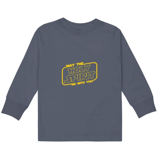 Discover May The Holy Spirit Be With You Sci Fi Nerd Gift C Kids Long Sleeve T Shirts