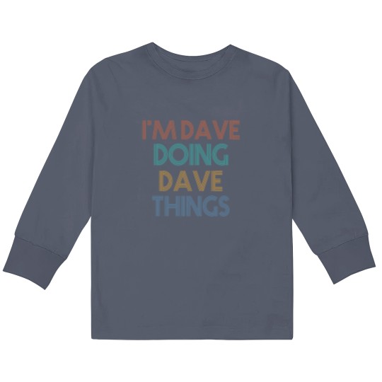 Discover I'm Dave Doing Dave Things Kids Long Sleeve T-Shirts