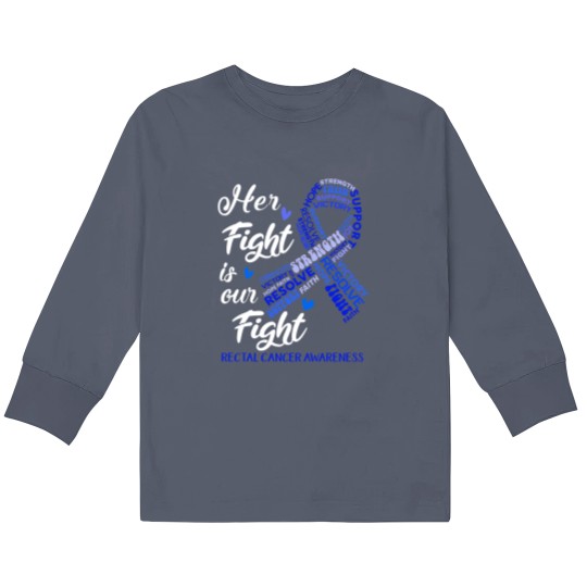 Discover Rectal Cancer Awareness Rectal Cancer Awareness Her Fight is our Fight Kids Long Sleeve T Shirts