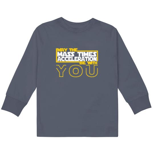 Discover MAY THE MASS TIMES ACCELERATION BE WITH YOU Fitted Kids Long Sleeve T Shirts