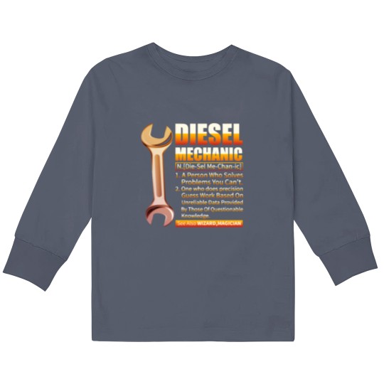 Discover Diesel Mechanic Gift Diesel Mechanic Definition Kids Long Sleeve T Shirts