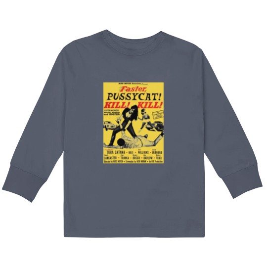 Discover Faster Pussycat Kill Kill 1966 Cult Movie without background Artwork Vintages Tshir T-Shi Kids Long Sleeve T Shirts