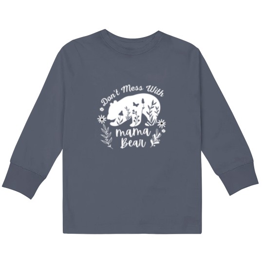 Discover Don_t Mess With Mama Bear - Funny Kids Long Sleeve T Shirts