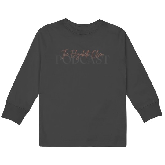 Discover THE ELIZABETHOLSEN PODCAST Kids Long Sleeve T-Shirts
