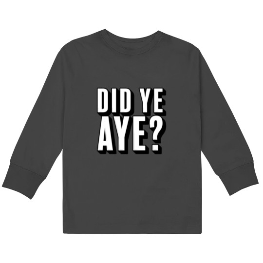 Discover Did ye, Aye (2) Kids Long Sleeve T-Shirts