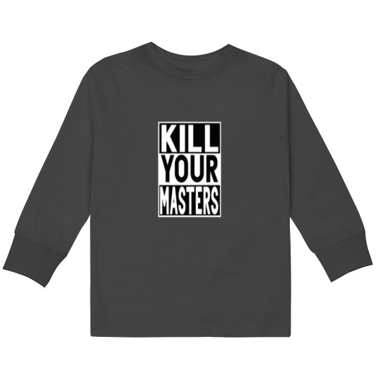Discover KILL YOUR MASTERS Kids Long Sleeve T-Shirts