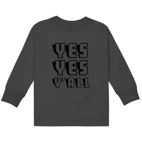Discover YesYes Y’all Kids Long Sleeve T-Shirts
