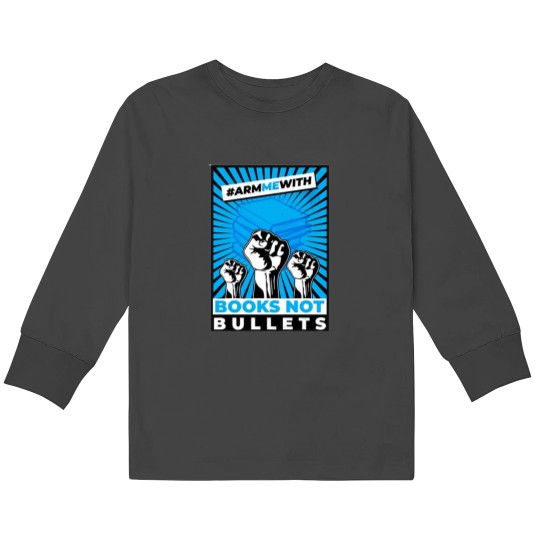 Discover Arm Me With Books Not Bullets Kids Long Sleeve T-Shirts