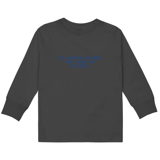 Discover Ye Cannae Change The Laws Of Physics42png Kids Long Sleeve T-Shirts