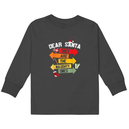 Discover Dear Santa They Are The Naughty Ones Christmas Xmas Funny Kids Long Sleeve T-Shirts