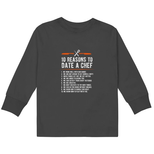 Discover 10 Reasons To Date A Chef Gift Funny Cook Assistant Gift Kids Long Sleeve T-Shirts