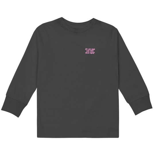 Discover Do you guys ever think about dying   (66) Kids Long Sleeve T-Shirts