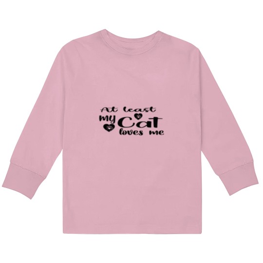 Discover AT LEAST MY CAT LOVES ME Kids Long Sleeve T-Shirts