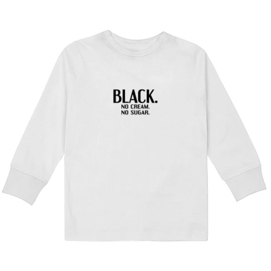 Discover Black No Cream No Sugar Enjoying Coffee Kids Long Sleeve T-Shirts