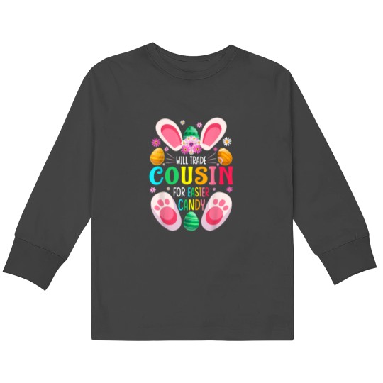 Discover Will Trade Cousin For Easter Candy Boys Girls Kids Long Sleeve T-Shirts