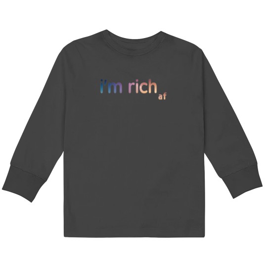 Discover im rich af Kids Long Sleeve T-Shirts
