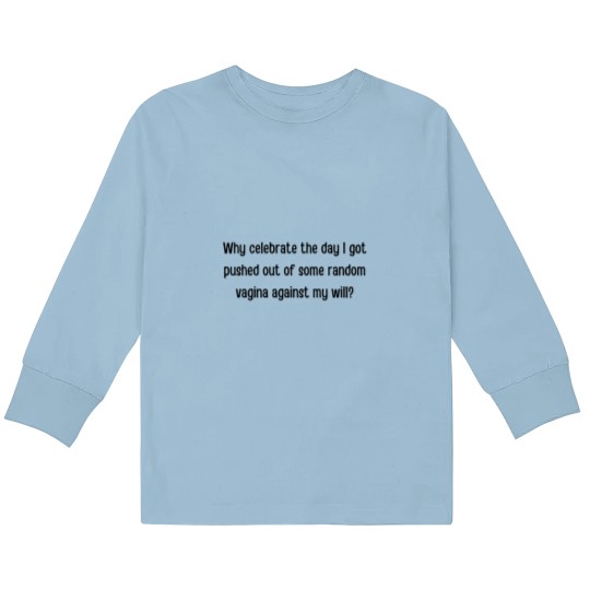 Discover Why celebrate birthdays Maeve Active Kids Long Sleeve T-Shirts