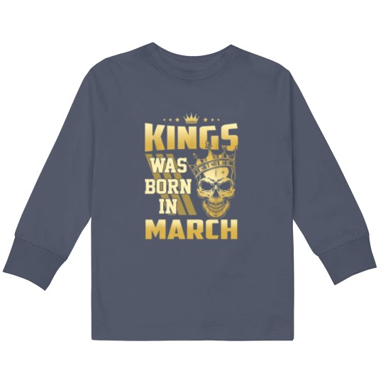 Discover Kings was born in March Kids Long Sleeve T Shirts