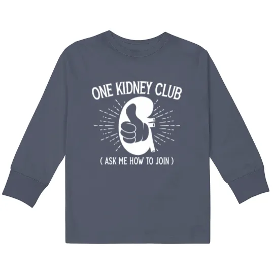 Discover One Kidney Club Ask Me How To Join Organ Donation Kids Long Sleeve T Shirts