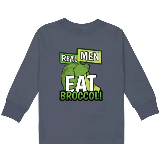 Discover Real Men Eat Broccoli - Men - Kids Long Sleeve T Shirts