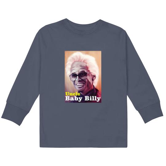 Discover UNCLE BABY BILLY - Baby Billy - Kids Long Sleeve T Shirts