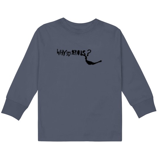 Discover WHY SO SERIOUS Kids Long Sleeve T Shirts