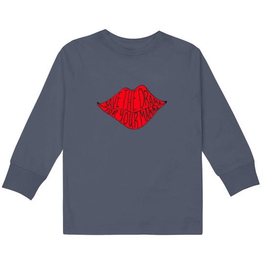 Discover save the drama for your mamma Kids Long Sleeve T Shirts