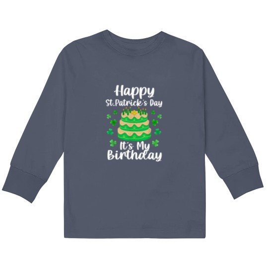 Discover Happy St. Patrick's Day It's My Birthday Shamrock Irish Kids Long Sleeve T Shirts