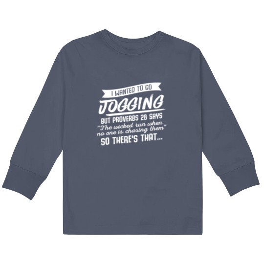 Discover I Wanted To Go Jogging But Proverbs Says Amazing S Kids Long Sleeve T Shirts